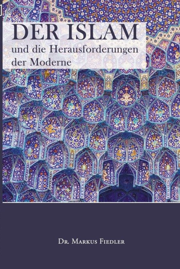 Der Islam und die Herausforderungen der Moderne